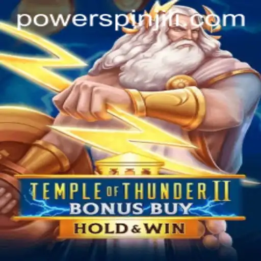 Exploring the Excitement of TempleofThunderIIBonusBuy: The Ultimate PowerSpin Experience